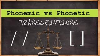 Phonemic vs Phonetic Transcription