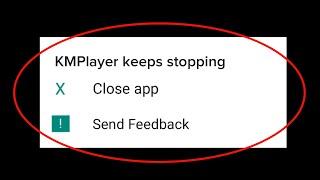 How To Fix KMPlayer Keeps Stopping Error Android & Ios - KMPlayer Not Open Problem Android & Ios