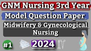 Gnm Nursing 3rd Year Midwifery & Gynecological Nursing Model Question Paper 2024