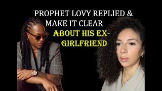 PROPHET LOVY REPLIED AND MAKE IT CLEAR TO YOU ABOUT HIS EX-GIRLFRIEND @PROPHET LOVY ELIAS