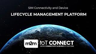 SIM Connectivity and Device Lifecycle Management Platform - M2M IoT Connect IoT Platform