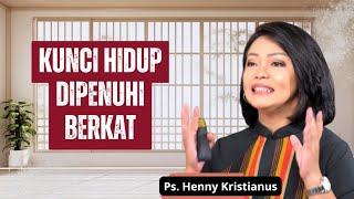 BAGAIMANA SUPAYA HIDUP PENUH BERKAT || Ps Henny Kristi@nus || Motivasi Kristen