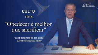 16/12/2024- [CULTO 20H]- Igreja Cristã Maranata - Tema: "Obedecer é melhor que sacrificar" - Segunda