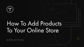 How To Add Products To an Online Store | Tilda Tutorial