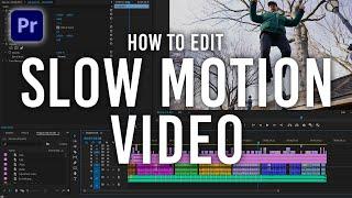 How to Edit Slow Motion Video (Adobe Premiere Pro)