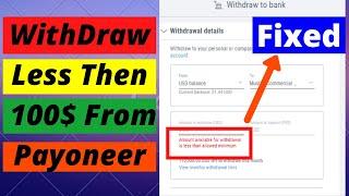 How To Withdraw Less Than 100$ From Payoneer  - Fixed Bank Withdrawal Error