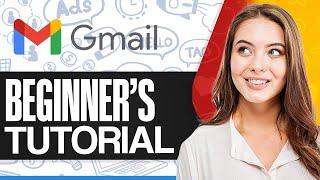 Gmail Tutorial For Beginners 2025 (Step-by-Step + Tips & Tricks)