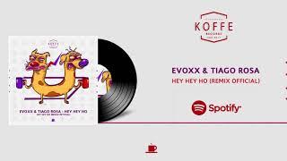 Evoxx & Tiago Rosa - Hey Hey Ho (Remix Official)