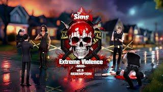 TS4 Extreme Violence v2.5 Redemption Release Teaser