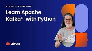 Aiven workshop: Learn Apache Kafka with Python