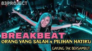 BREAKBEAT INDO FULL MELODI TERBARU DJ ORANG YANG SALAH x PILIHAN HATIKU BEST DJ MIX 2023 DJ DUGEM