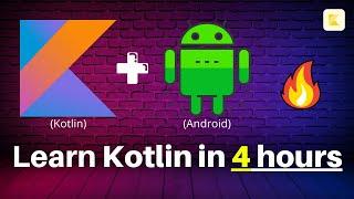 Kotlin For Android Development - Learn in 4 Hours  | Full Tutorial For Beginners | Projects 