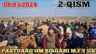 8.03.2024 PAST'DARG'OM BIRGANI M.F.Y DA QODIR BOYNING KATTA KO'PKARISI  2-QISM.