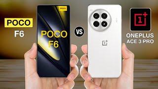 Poco F6 Vs OnePlus Ace 3 Pro - Full Comparison #pocof6vsoneplusace3pro