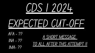 CDS 1 2024 EXPECTED CUTOFF AFA / IMA / INA? and a Short message!!! @cdsacademy8 @amitsays #cds12024