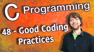 C Programming Tutorial 48 - Good Coding Practices