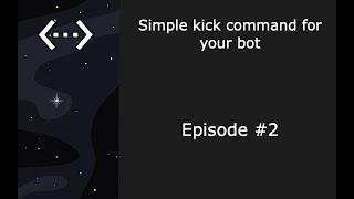 BDFD | Create a simple kick command for your Discord bot