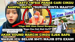 AKAK SOUND MAKCIK ClKGU EJEK BAPA MASUK lCU BELUM M4T! WAJID DTG EXAM | 1M'SIA CARl SURUH MlNTA MAAF