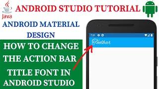 Change the ActionBar Title Font in Android Studio (2021)