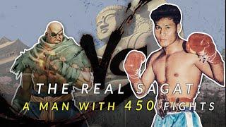 The Real Sagat: A Man with 450 Fights