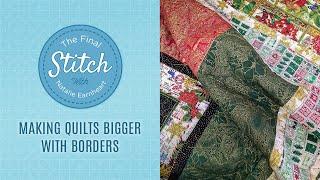 The Final Stitch: Making Quilts Bigger with Borders with Natalie & Liz - Video Tutorial