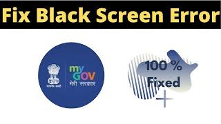 Fix Mygov App Black Screen Error Problem Solved in Android & Ios - Mygov App screen issue solved