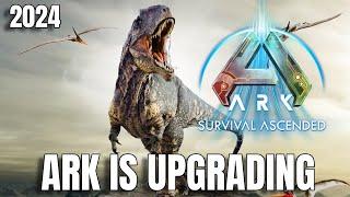 ARK IS ABOUT TO UPGRADE! - FULL 2024 Upgrade Explained!