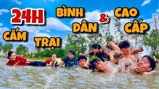 Anh Ba Phải | Thử Thách 24H Cắm Trại Bình Dân - Cao Cấp Cực Vui 