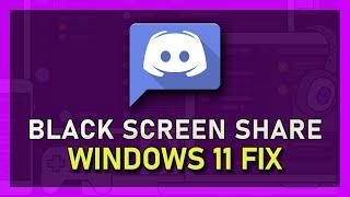 Discord - How To Fix Black Screen Share on Windows 11