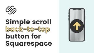 How to Create a Simple Scroll Back to Top Button for Squarespace / Squarespace Back To Top Button