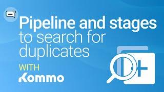 Pipeline and stages to search for duplicates | Kommo