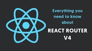 React Router v4 : Everything You Need to Know (with real examples)