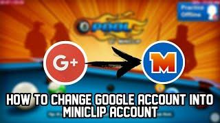 8 Ball pool - How to convert gmail account into a miniclip account