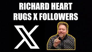 Richard Heart Rugs His X Followers!!!