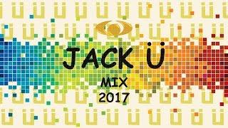 Jack Ü Mix 2017