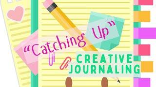 Creative Journaling | Catch up..my process