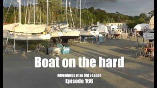Boat on the Hard.  Adventures of an Old Seadog, ep166