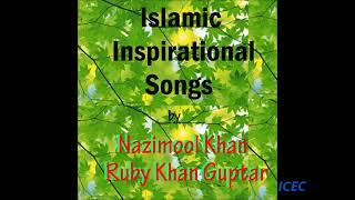 Ruby Khan Guptar/Nazimool Khan - Islamic Inspirational Songs