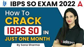 HOW TO CRACK IBPS SO IN JUST ONE MONTH? BY SONA SHARMA