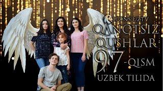 QANOTSIZ QUSHLAR 97 QISM TURK SERIALI UZBEK TILIDA | КАНОТСИЗ КУШЛАР 97 КИСМ УЗБЕК ТИЛИДА