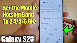 Galaxy S23's: How to Set The Mobile Hotspot Band To 2.4/5/6 GHz