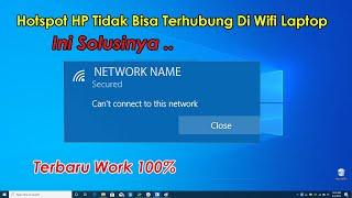 Terbaru Cara Mengatasi WiFi Laptop Tidak Bisa Terhubung Ke Hotspot HP |Can't Connect To This Network