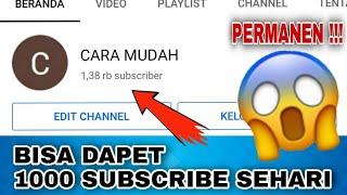 CARA MENAMBAH 1000 SUBSCRIBER YOUTUBER DALAM 1 HARI - TERBARU 2021