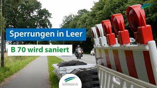 B 70 in Leer wird saniert - das müsst ihr darüber wissen