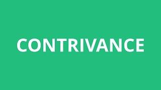 How To Pronounce Contrivance - Pronunciation Academy