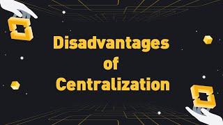 Disadvantages of Centralization - SuperEx Academy