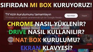 Sıfırdan Mi Box Kurulumu  Chrome Nasıl Kurulur? Sinetech Drive Adresi Nedir?