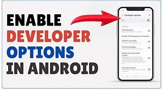 How to enable developer option on Android