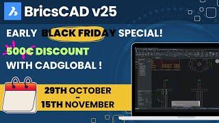  BricsCAD Early Black Friday Special! V25 – 500€ Discount with CADglobal ! 