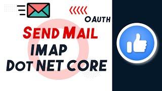 A Quick Tutorial on SMTP Email Sending with OAuth2 in .Net Core (Code Sample).